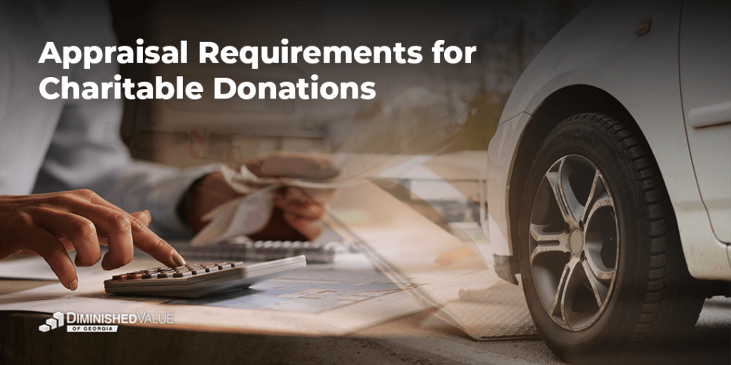 Appraisal Requirements for Charitable Donations of Real Property and Other Assets