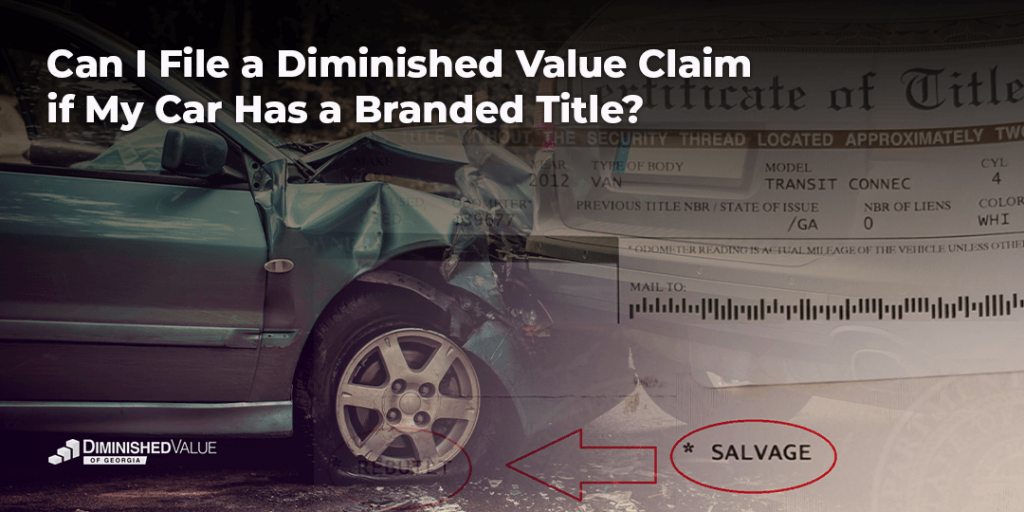Can I File a Diminished Value Claim if My Car Has a Branded Title