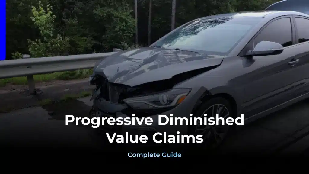 Banner image for an article on Progressive Diminished Value Claims, showing a gray car with significant front-end damage, parked on the side of a road lined with trees. The title 'Progressive Diminished Value Claims - Complete Guide' is displayed prominently.